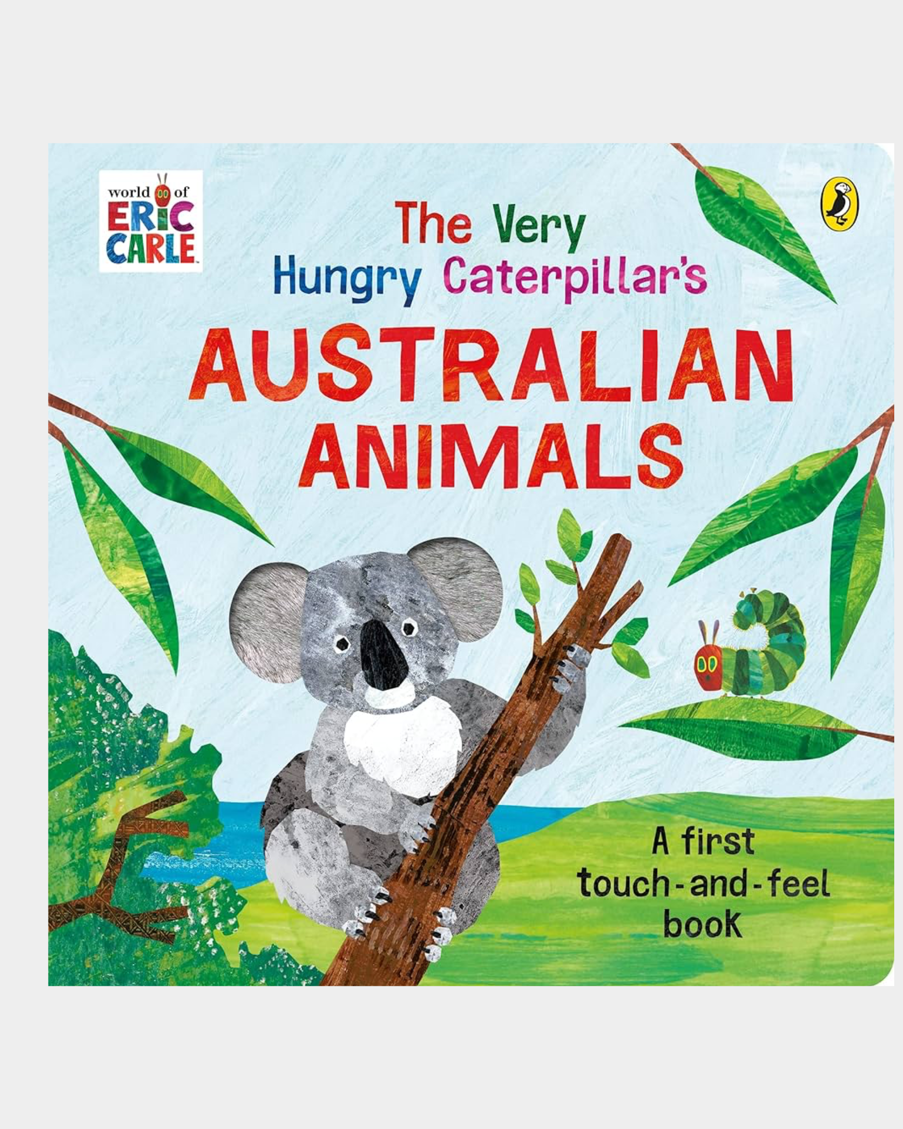 The Very Hungry Caterpillar's Australian Touch and Feel Book