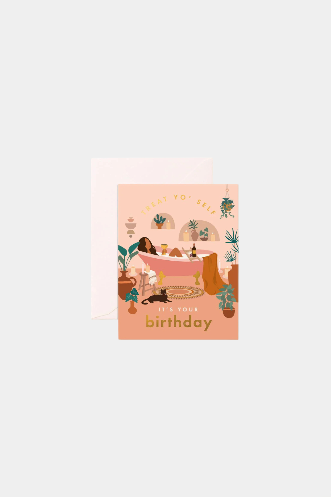 Treat Yo' Self Bath Greeting Card
