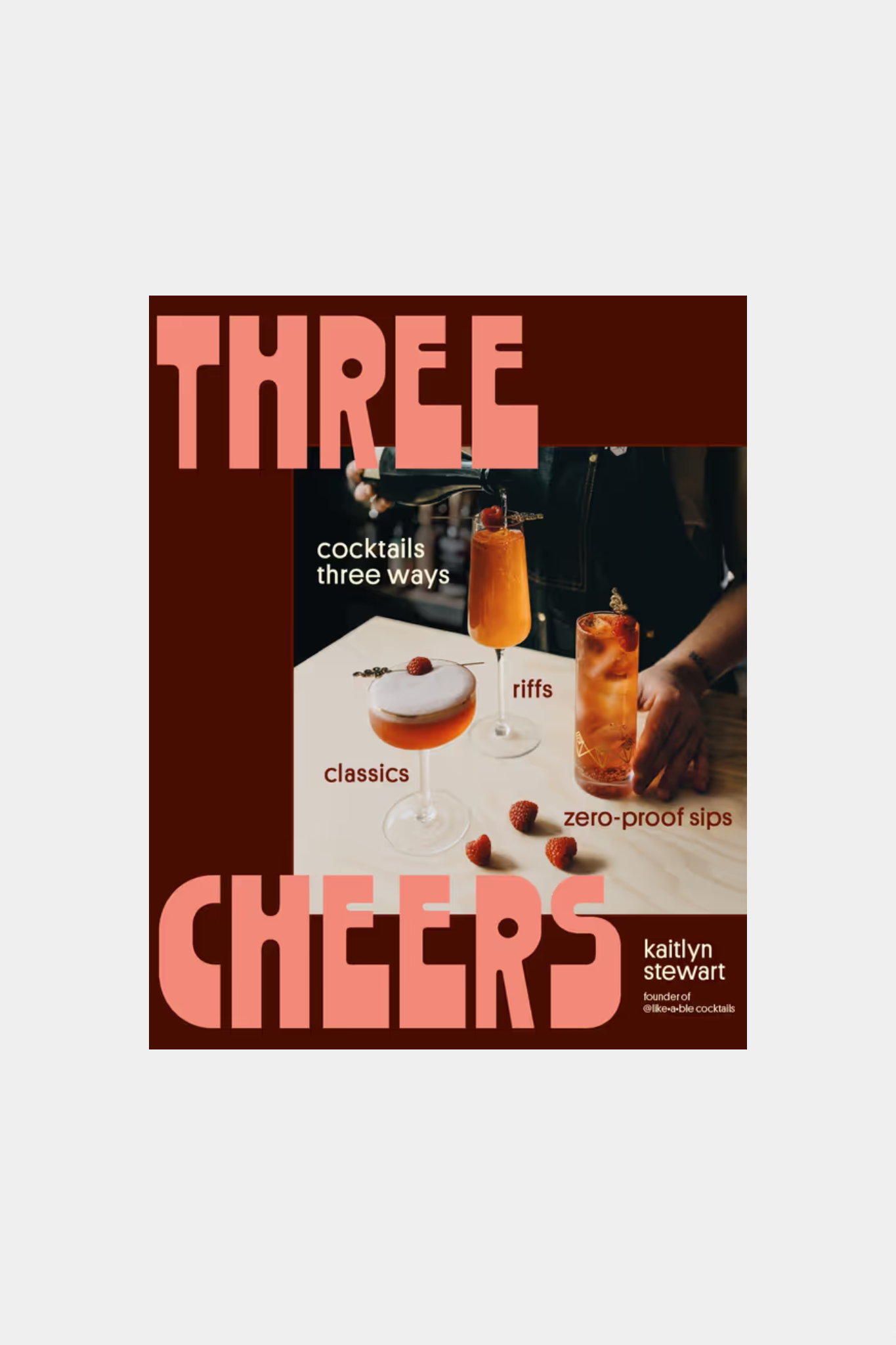 Three Cheers Cocktails Three Ways: Classics, Riffs, and Zero-Proof Sips