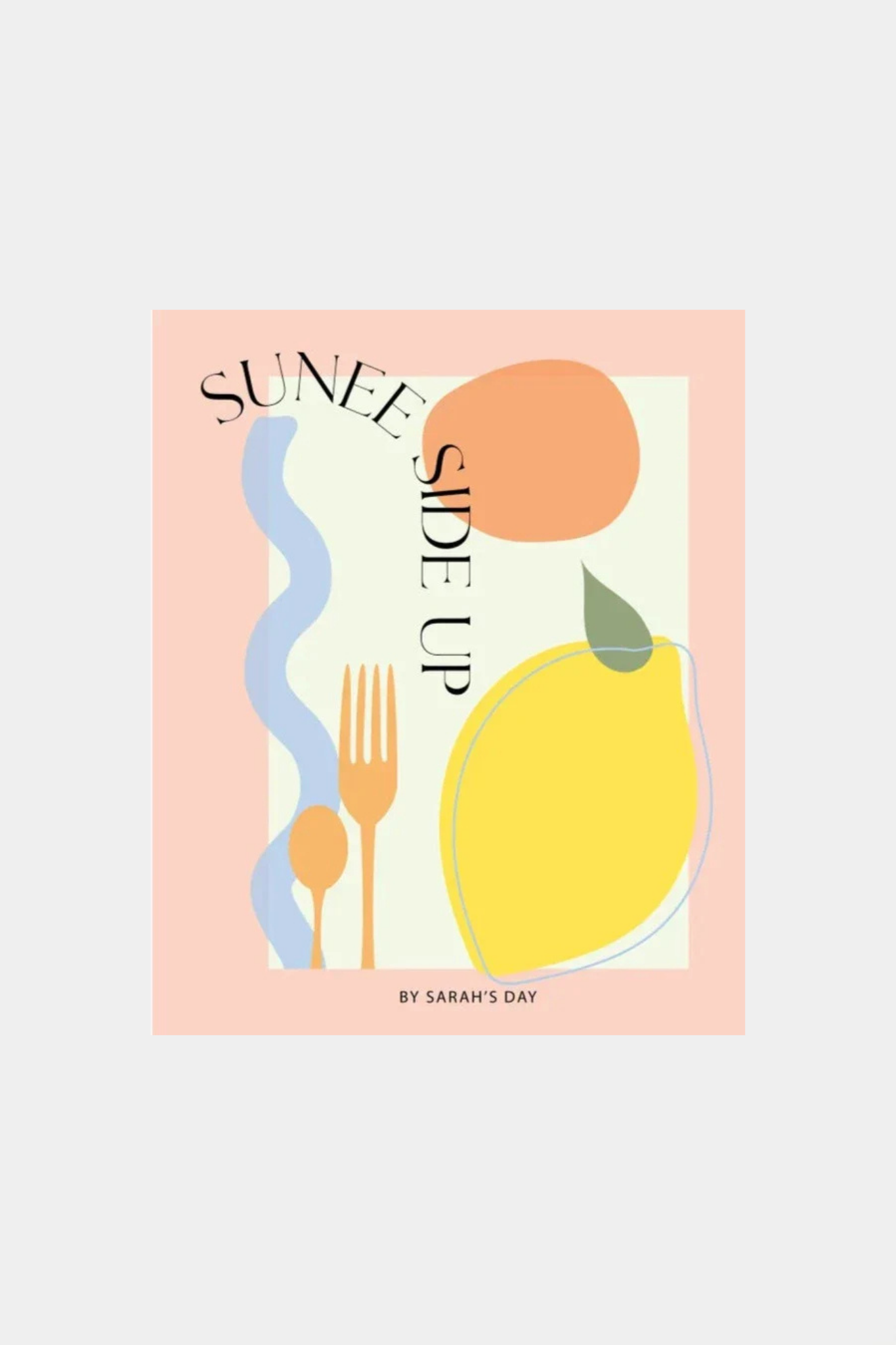 Sunee Side Up by Sarah's Day