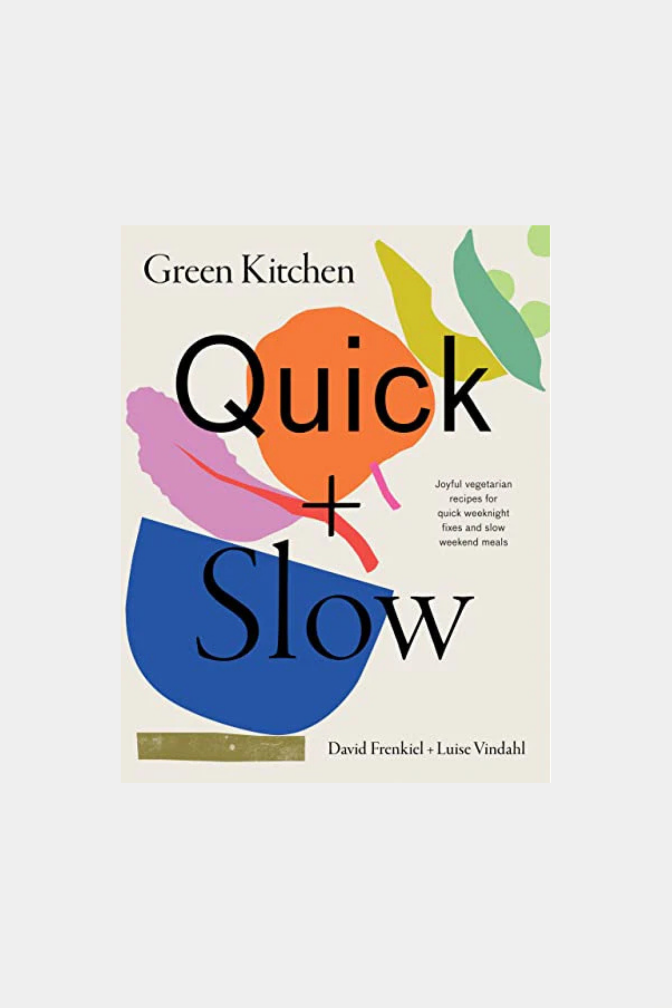 Green Kitchen: Quick & Slow