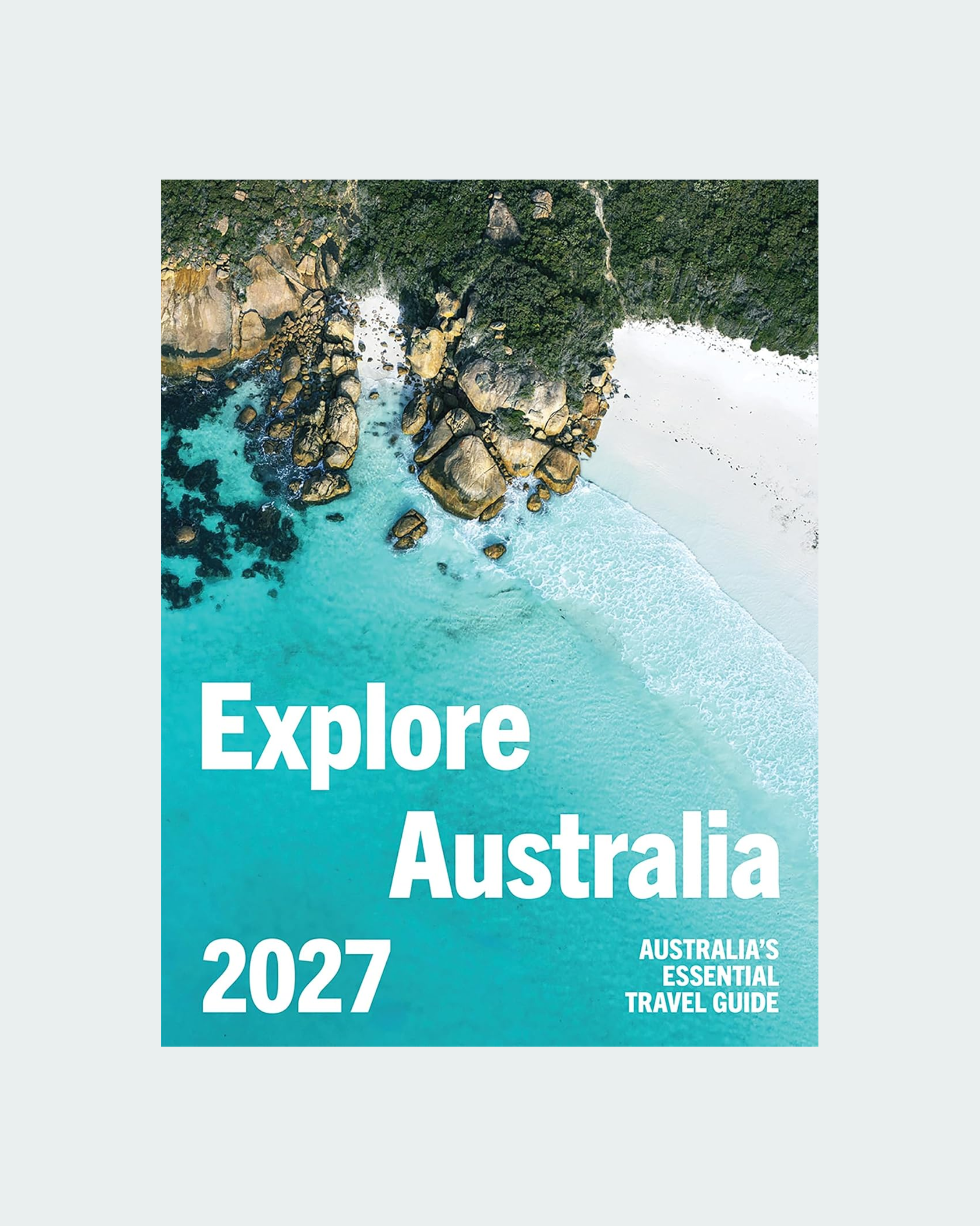 Explore Australia 2027: Australia's Essential Travel Guide