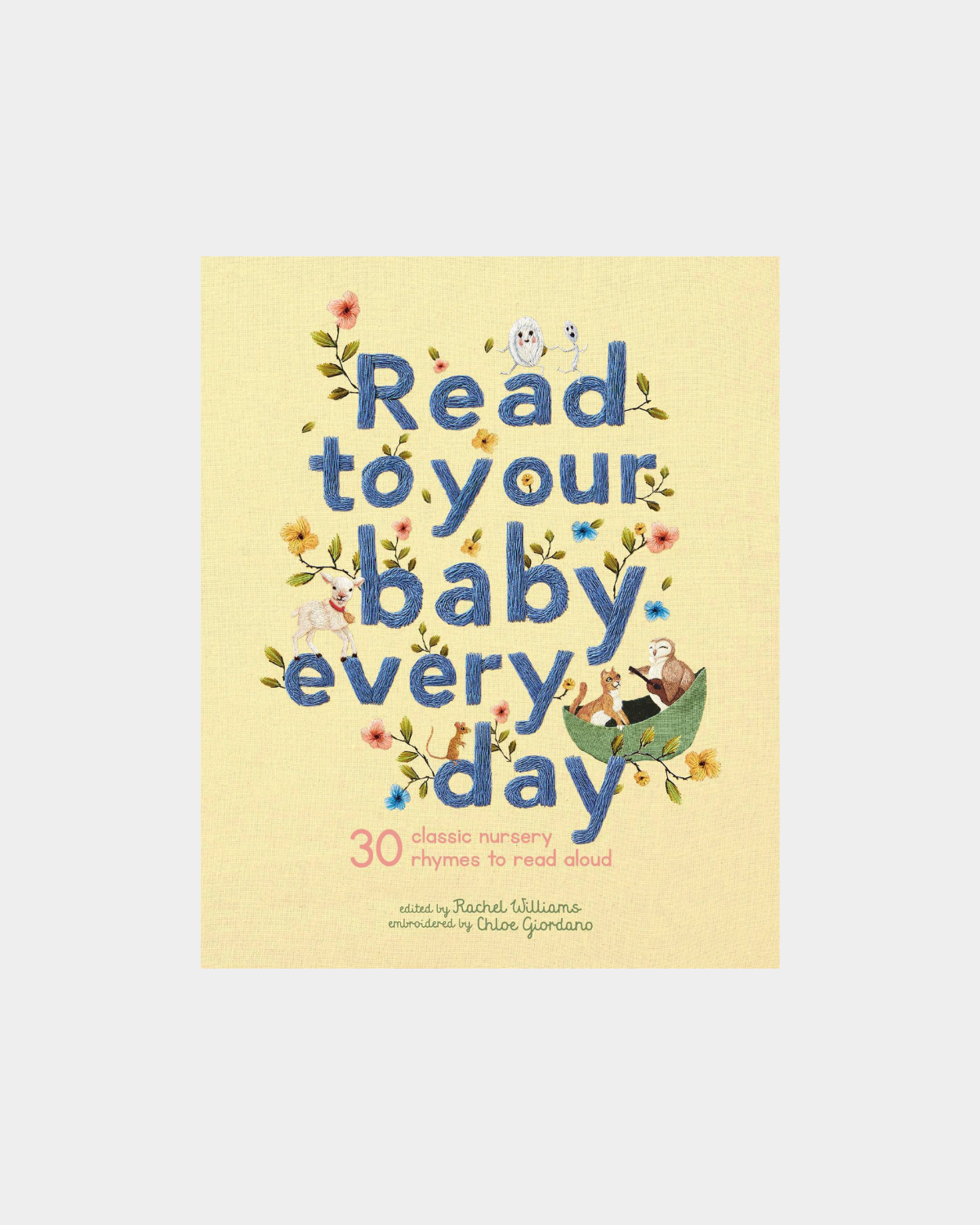 Read to Your Baby Every Day: 30 classic nursery rhymes to read aloud: Volume 1