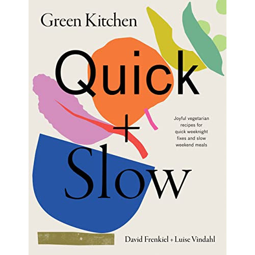 Green Kitchen: Quick & Slow